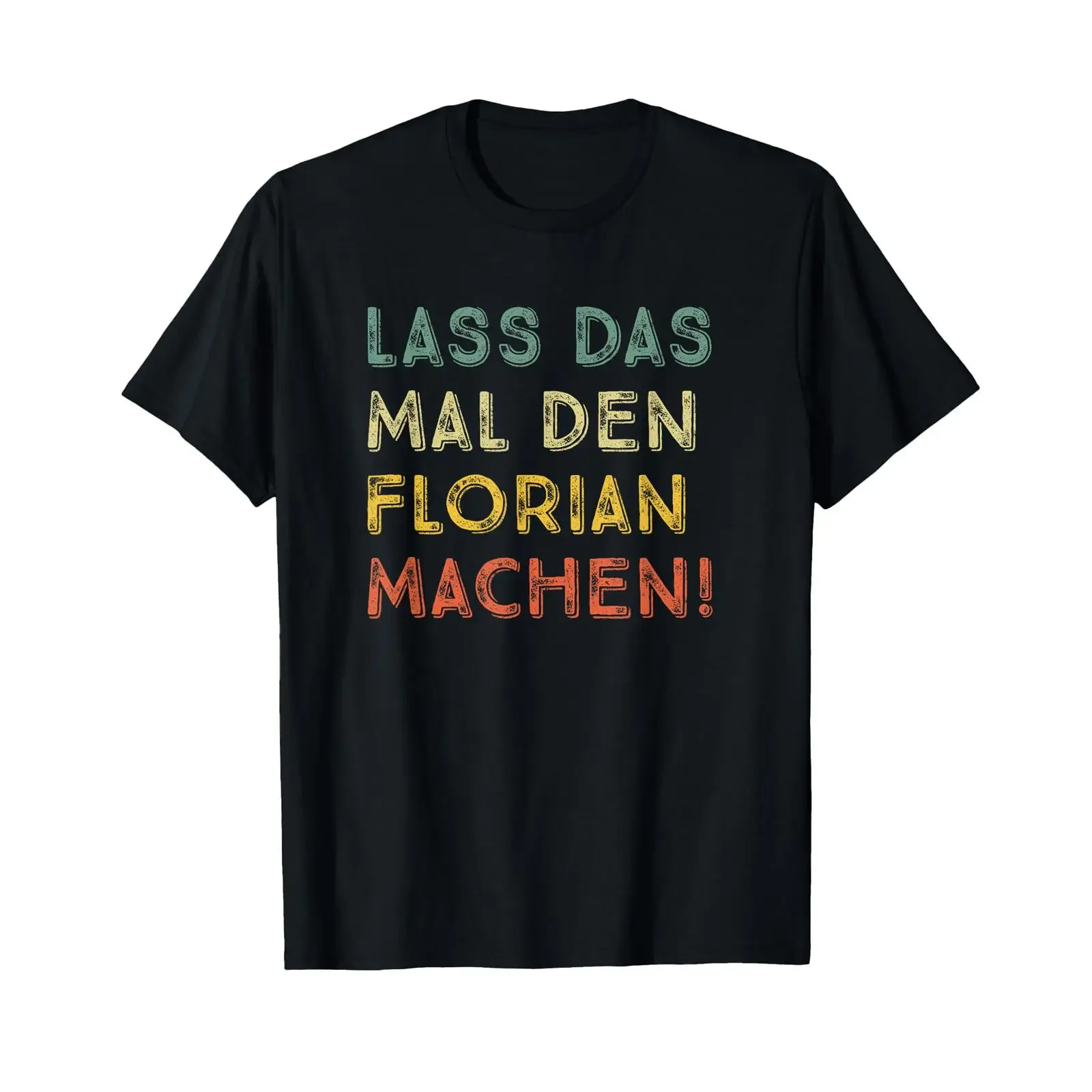 T shirt with German text Lass Das Mal Den Florian Machen Retro black vintage Washed designer clothes Slightly Casual Stretched