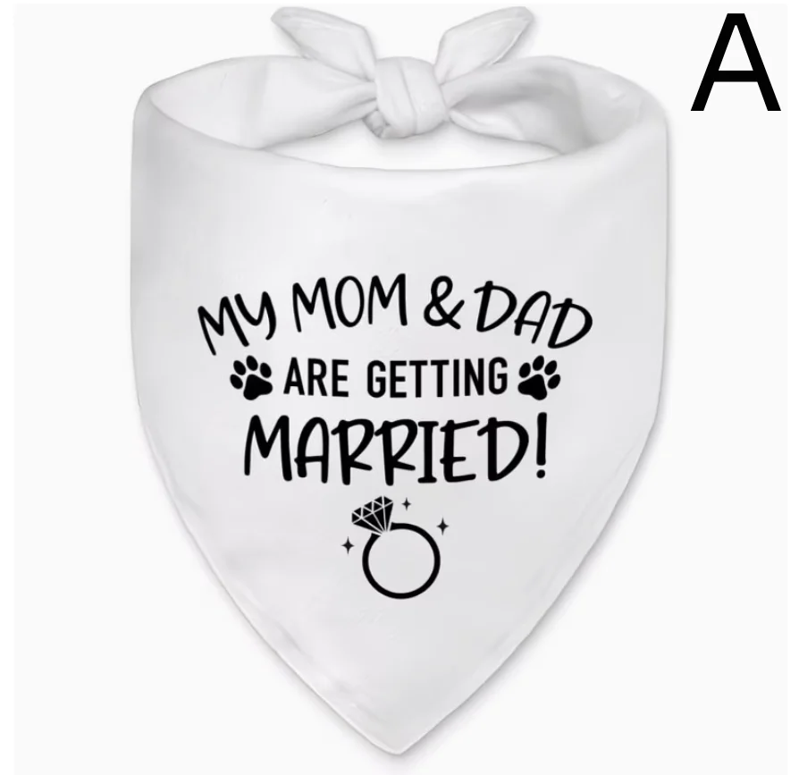 1pcs  I'm not fat/My Dad & Mom are getting Married  Pet triangle scarf, wedding decoration triangle scarf, suitable for pets view 3