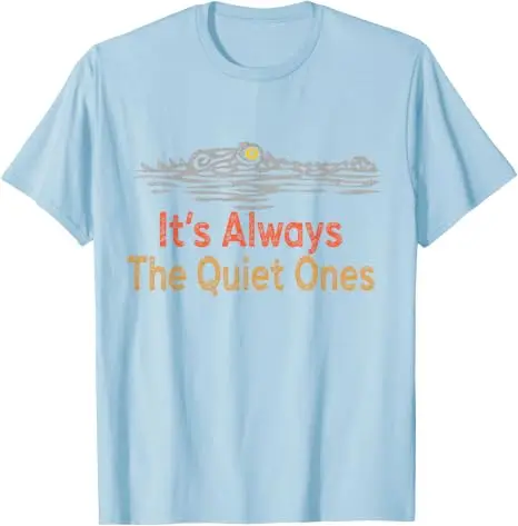 It's Always The Quiet Ones Alligator Lustiges T-Shirt Y2k Sarkastisches T-Shirt mit Witzsprechen über ruhige Persönlichkeiten, Kleidung mit Krokodilgrafik – Detail 9