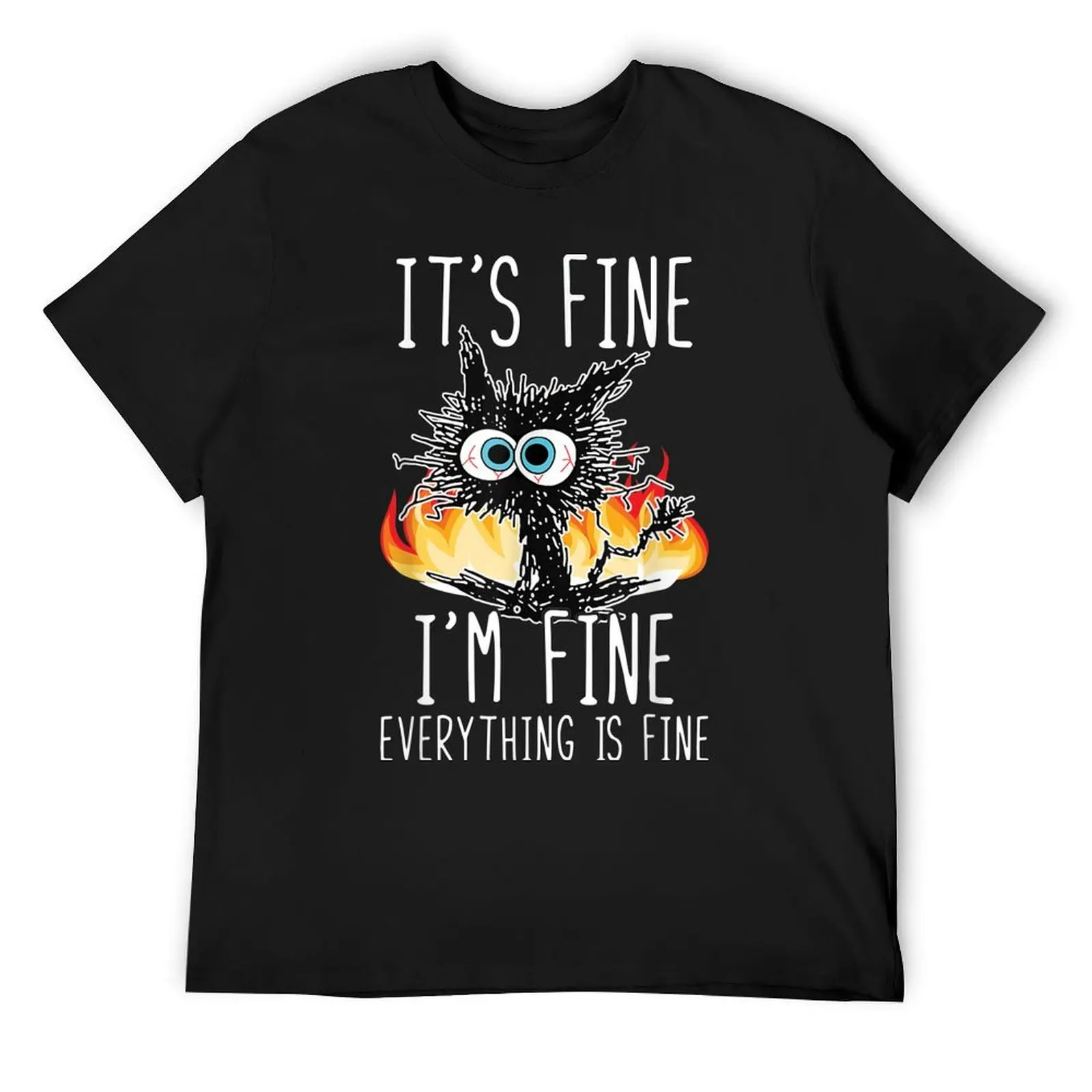 

Its Fine Im Fine Everything Is Fine Funny shirt, Funny Cat T-Shirt aesthetic clothes Louboutins Short sleeve tee men