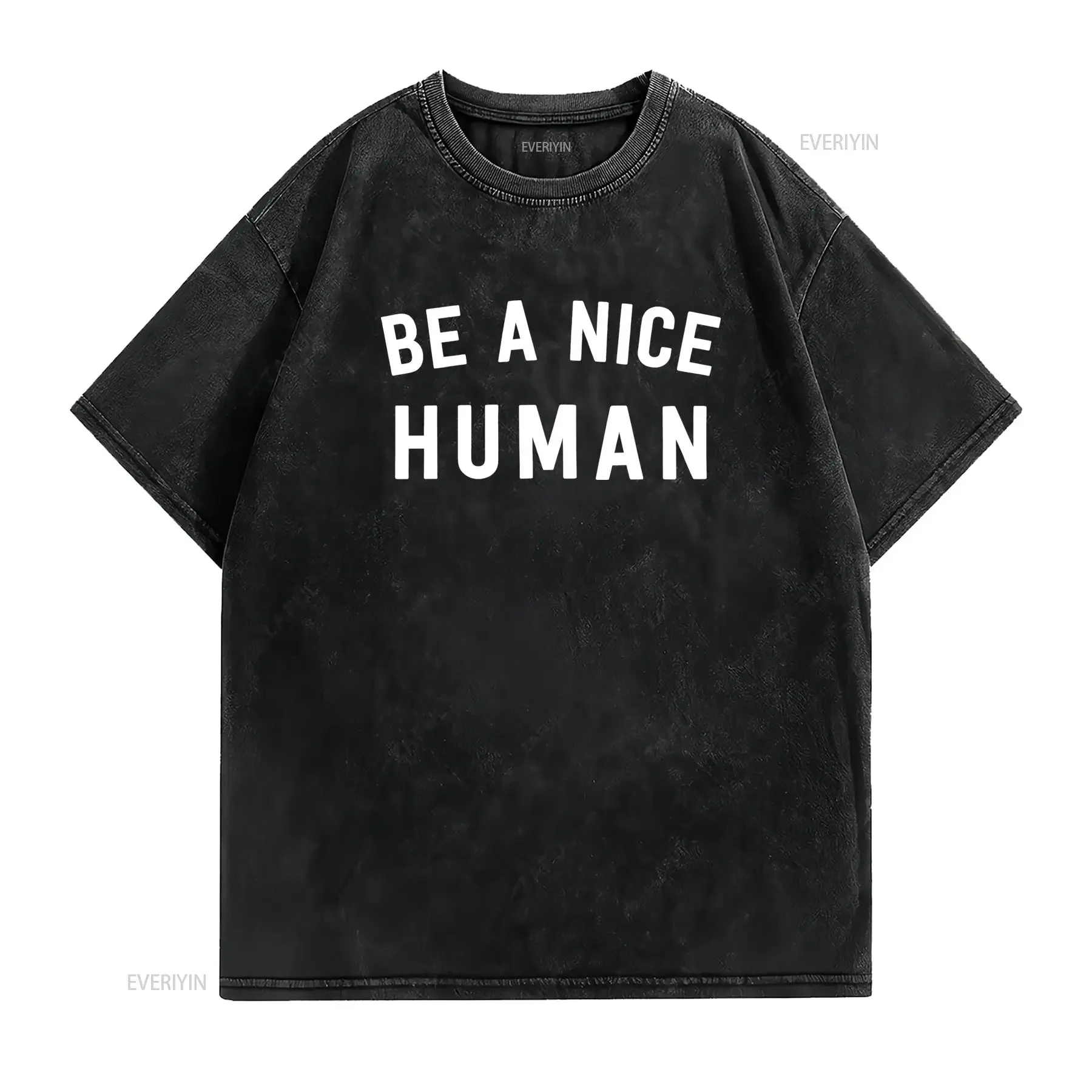Minimalist Streetwear Be A Nice Human Positive Slogan Print Casual T Shirt vintage Washed Unisex Stylish Stretched graphic