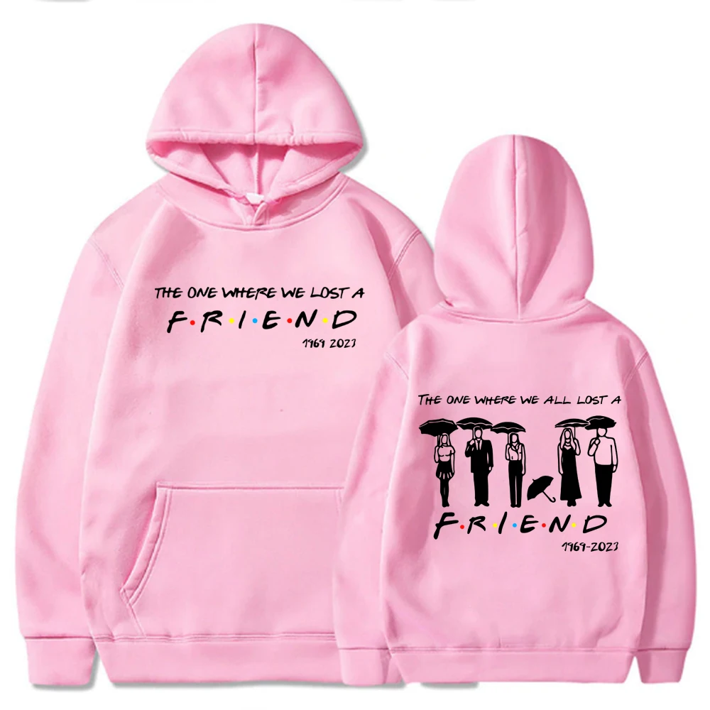 Chandler Friends Hoodies Friends R.i.p The One Where We All Lost A Friend Hoodie Man Woman