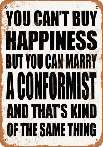 Metal Sign - Marry a CONFORMIST - Vintage Look