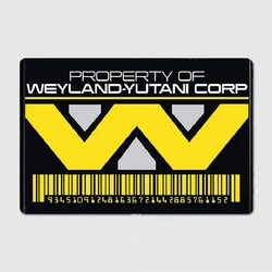 Property Of Weyland-Yutani Corp Metal Tin Sign Truck Indoor and Outdoor Home Bar Coffee Kitchen Wall Decoration