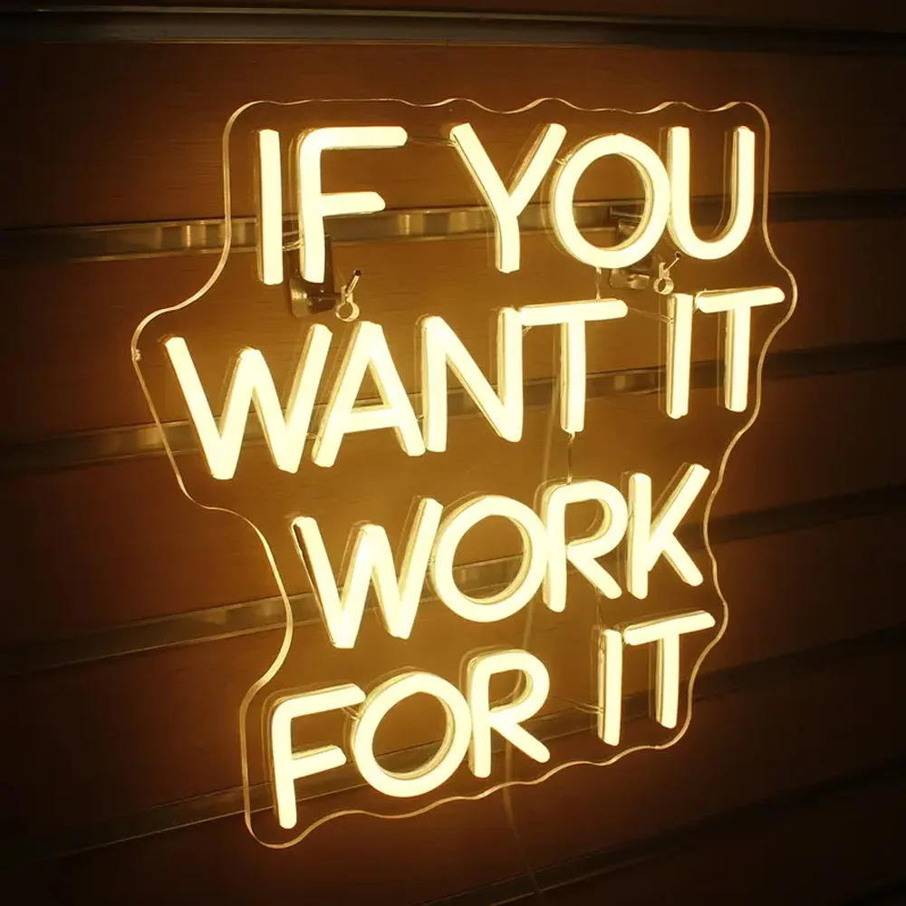 If You Want It Work For It Neon Sign Adjustable Brightness Led Sign,Neon Led Sign for Wall Decor, for Home Bar Club Hotel Party