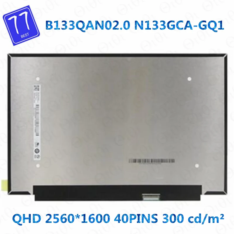 

13.3" IPS Laptop LCD Screen B133QAN02.0 N133GCA-GQ1 For Lenovo Yoga Slim 7 Carbon 13ITL5 82EV QHD 2560*1600 40PINS 300 cd/m²