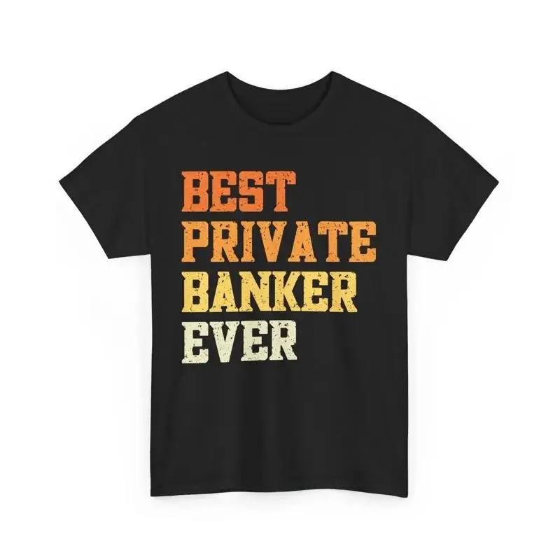 Best Private Banker Ever T Shirt Funny Appreciation