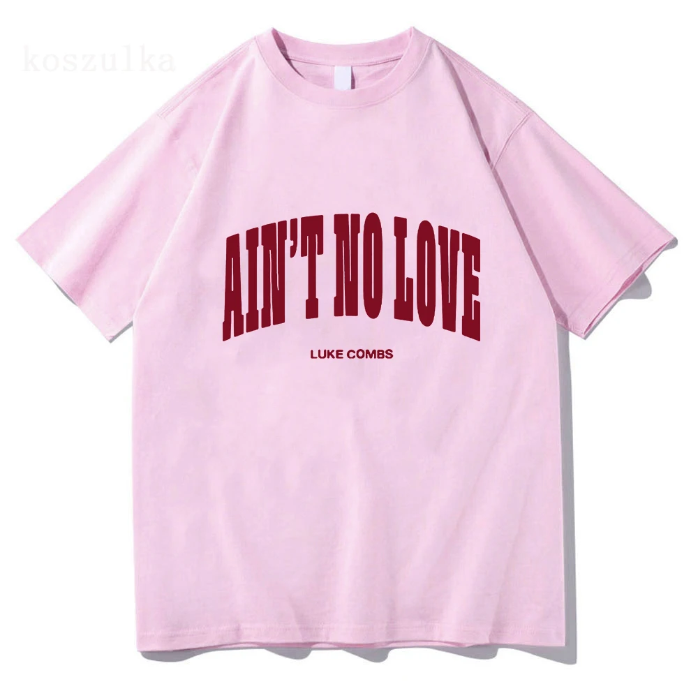 

Футболка Luke Combs Ain't No Love, уличная одежда унисекс, хлопковая модная свободная повседневная футболка с круглым вырезом, мужские и женские футболки, топы с графическим принтом