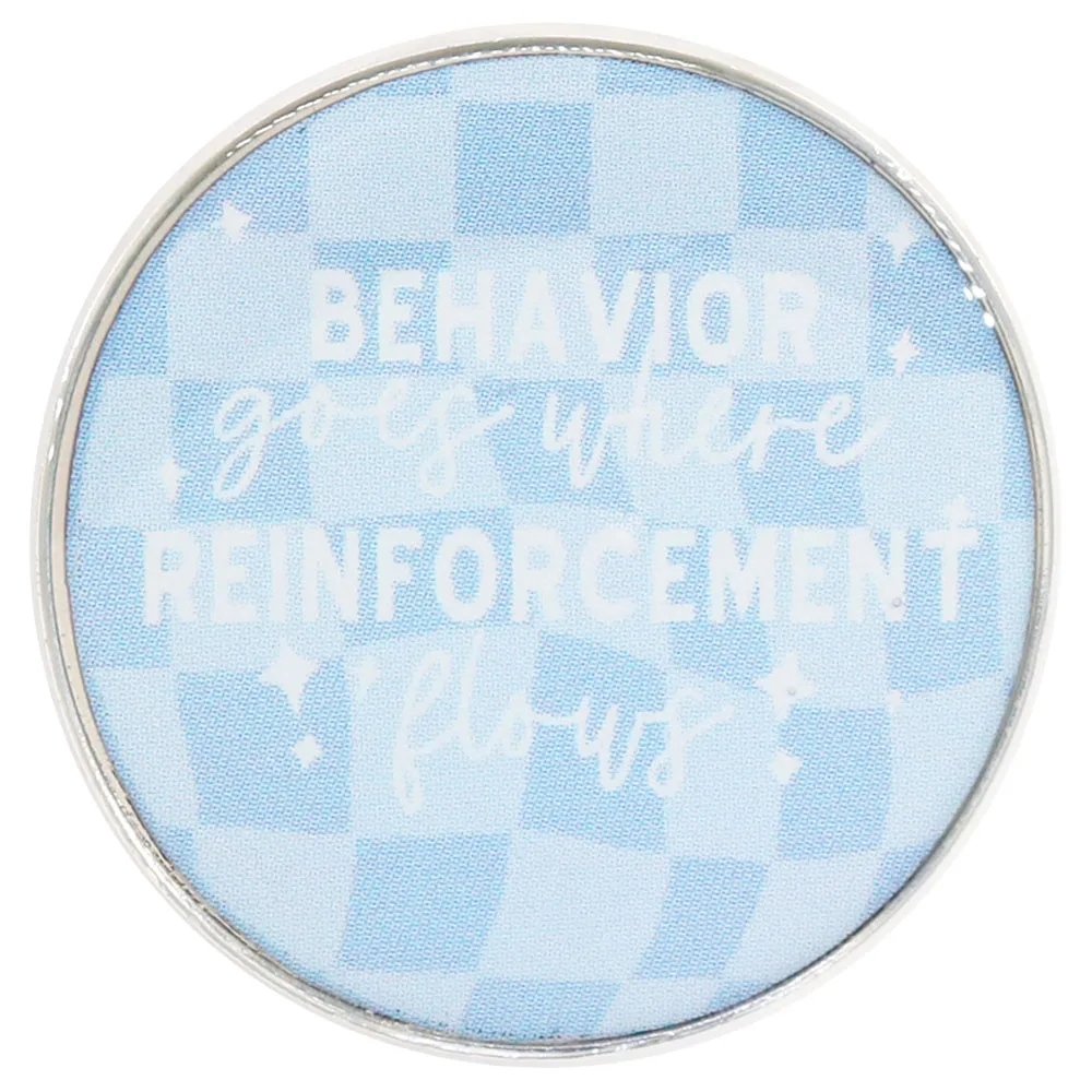 Behavior goes where reinforecment Flows Positive Punishment improve relationships be better Encouragement Healing Lapel Pin