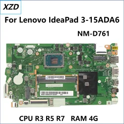 HS462 HS562 HS762 NM-D761 Mainboard For Lenovo IdeaPad 3-15ADA6 Laptop Motherboard with R3 R5 R7 AMD CPU 4G-RAM 100% Test ok