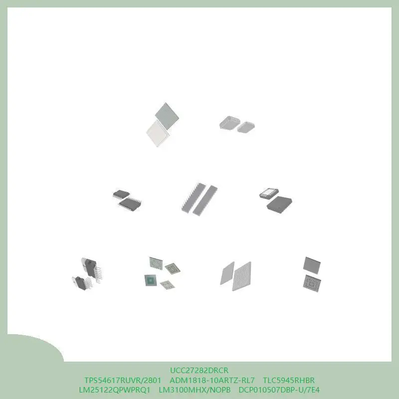 

UCC27282DRCR TPS54617RUVR/2801 ADM1818-10ARTZ-RL7 TLC5945RHBR LM25122QPWPRQ1 LM3100MHX/NOPB DCP010507DBP-U/7E4