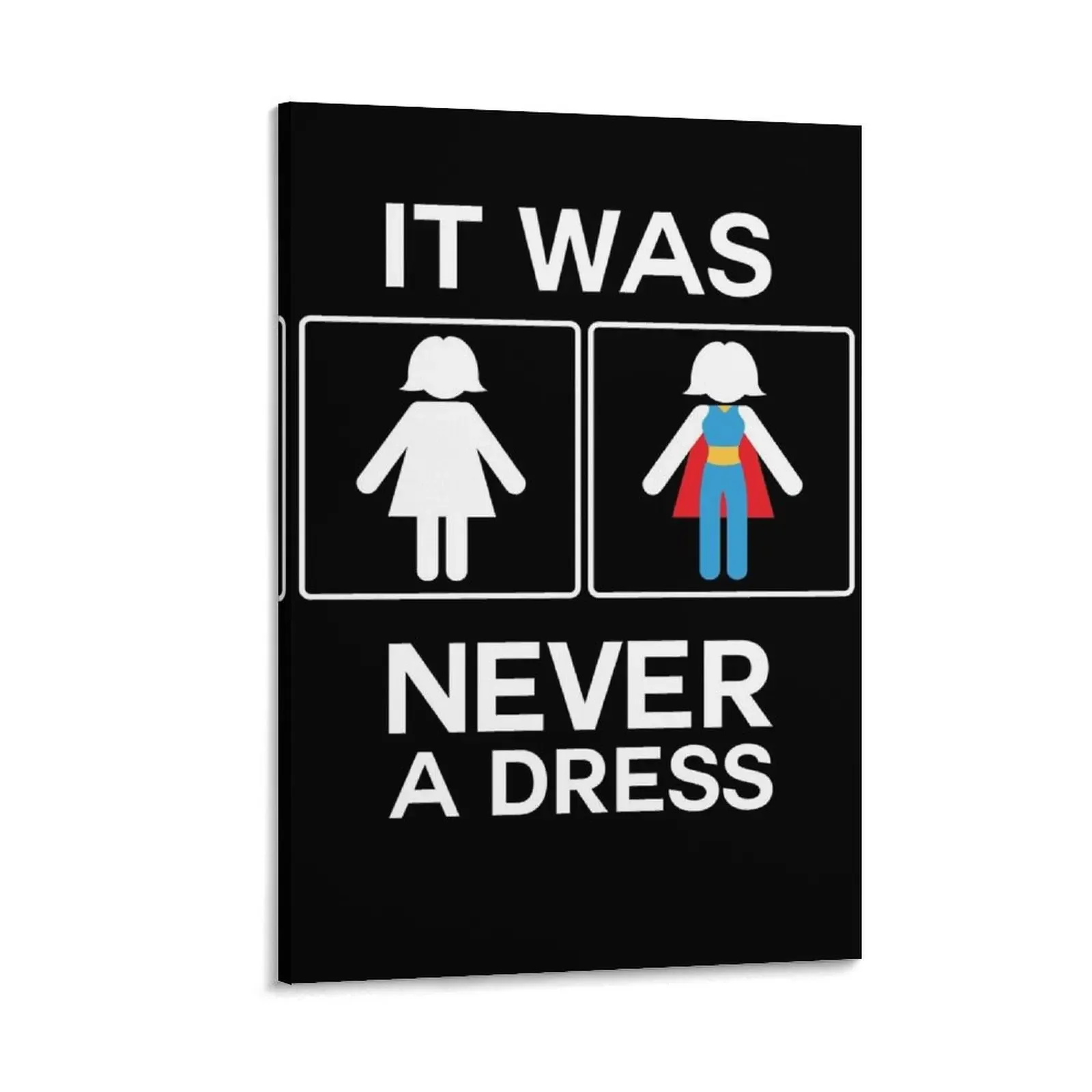 

It Was Never A Dress Toilet Women's Sign Superhero Canvas Painting posters anime Decor for room bedroom decoration
