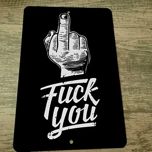 Middle Finger F**k You  Metal Wall Sign