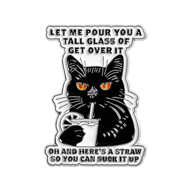 Черный-кот-let-me-pour-you-a-tall-glass-of-get-over-it-Эмалированные-булавки-Забавный-юмор-Дизайн-Брошь-Сумка-Значок-на-лацкане-Ювелирные-изделия-Подарок-другу