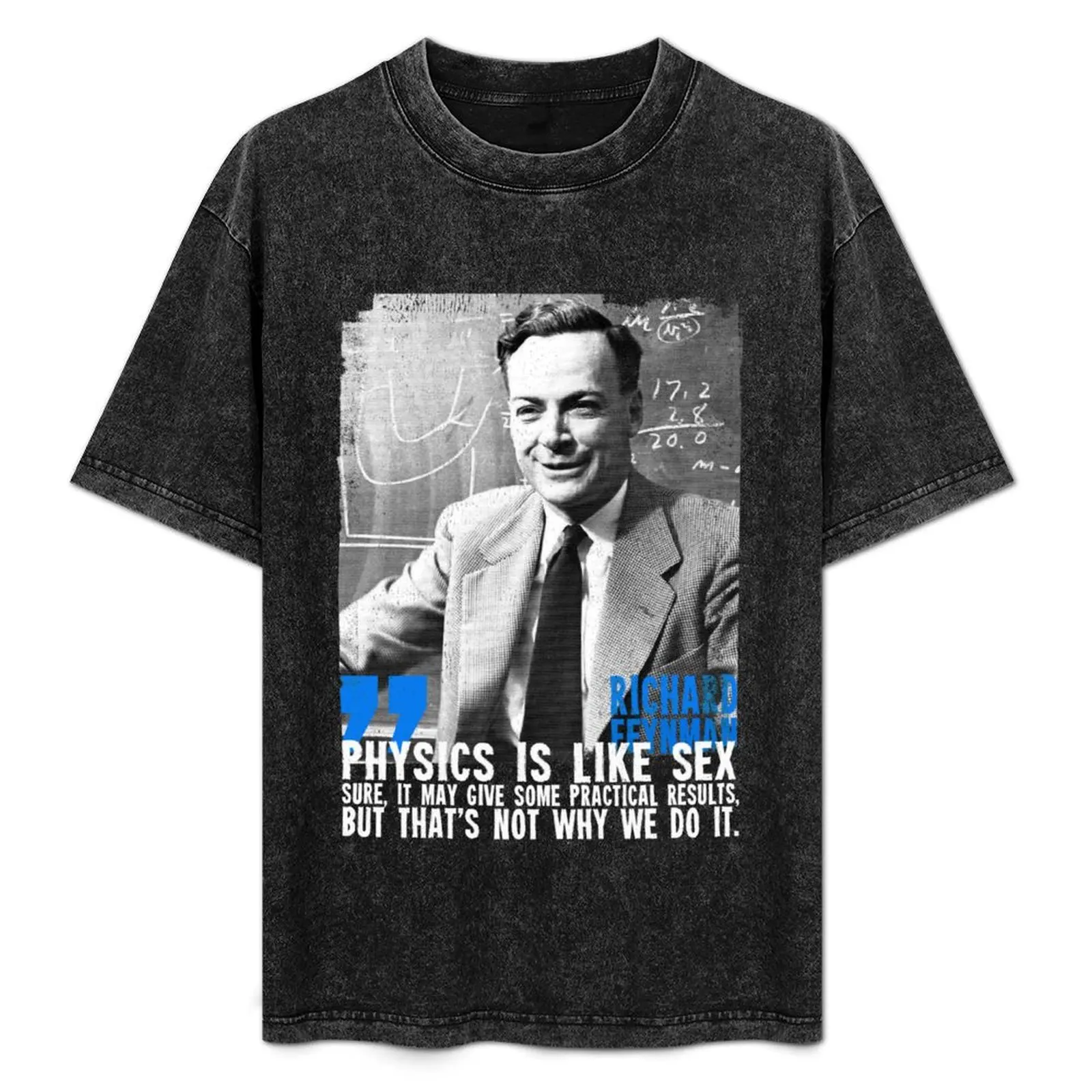 La física es como s**: seguro, puede dar algunos resultados prácticos, pero no por qué lo hacer. Camiseta de Richard Feynman