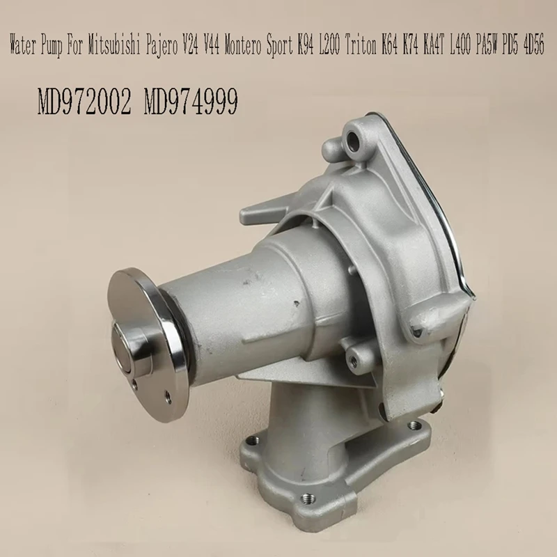 MD972002 Water Pump For Mitsubishi Pajero V24 V44 Montero Sport K94 L200 Triton K64 K74 KA4T L400 PA5W PD5 4D56 MD974999