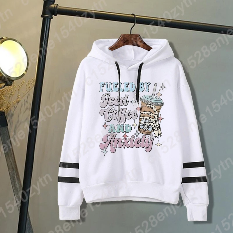 

Fueled By Iced Coffee And Anxiety Print Hoodies Women New Fashion Autumn Winter Pullovers Creative Personalized Sweatshirts Tops