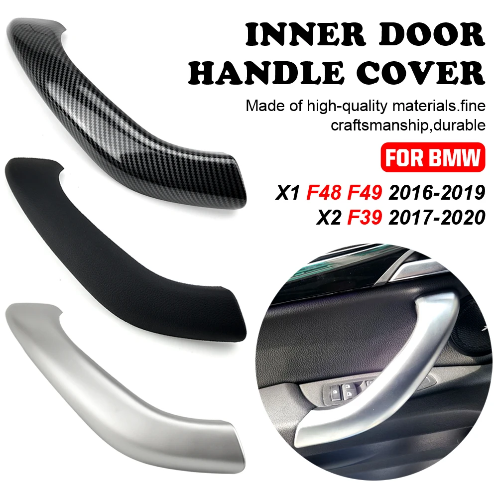 

For BMW X1 X2 F48 F49 F39 2016-2020 4 Colors Left Right Interior Door Pull Handle Outer Cover Trim Replacement 51417417513