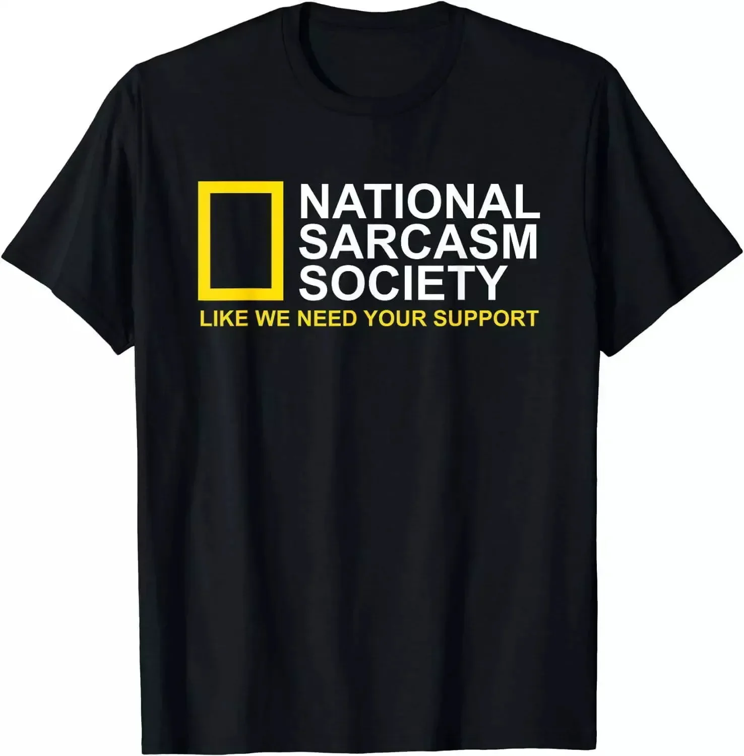 National Sarcasm Society Satirical Parody Design Men & Women T-Shirt Black