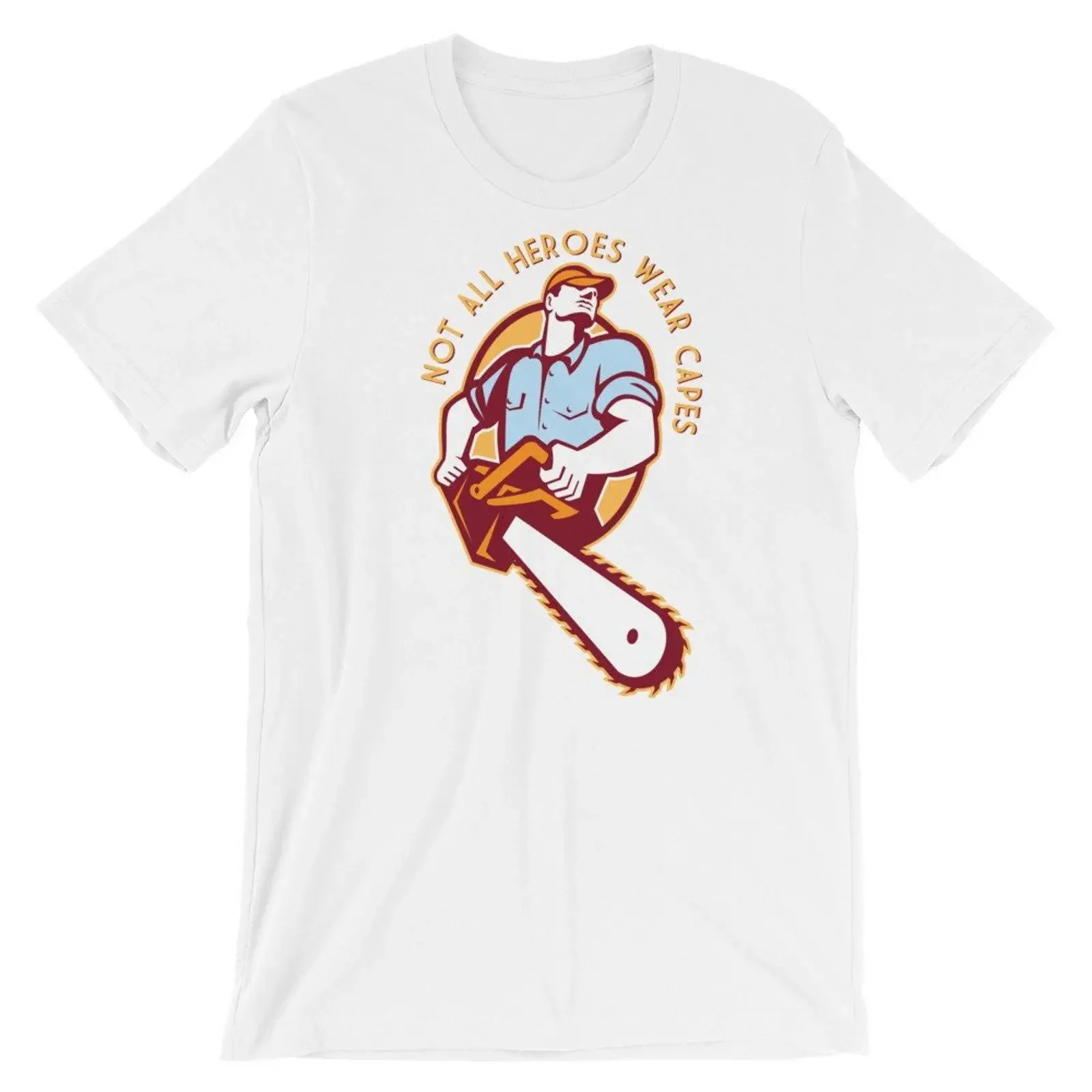 Not All Heroes Wear Capes Funny Lumberjack T Shirt Arborist Logger Chainsaw Worker  vintage Washed fashion Soft streetwear