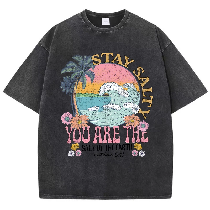 Stay Salty You Are The Salt Of The Earth Female Tshirt Street Breathable T-Shirts O-Neck Cool Short Sleeve Simple Loose T-Shirt