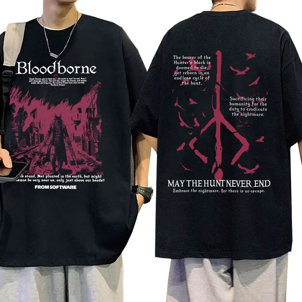 

Game Bloodborne Horror Hunter Fear The Old Blood May The Hunt Never End Graphic T-shirt Men Women Casual Retro Oversized T Shirt