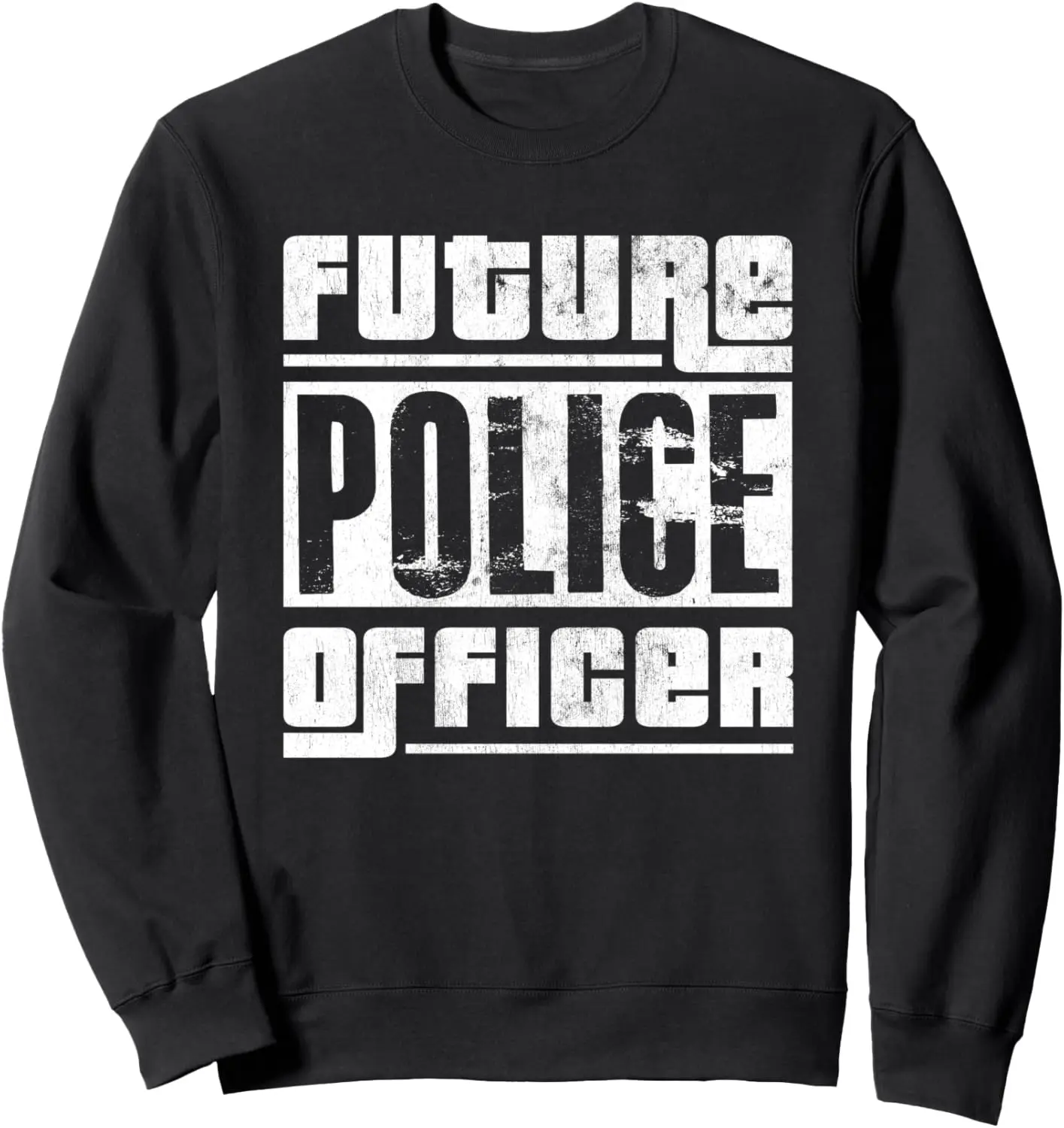 

Future Police Officer Policeman Funny Cop Gift Academy Grad Sweatshirt