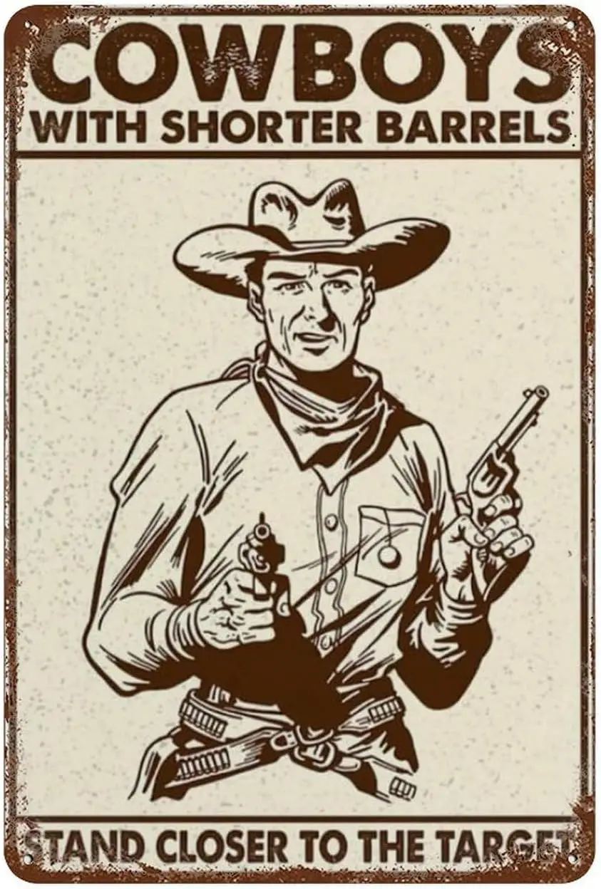 Vintage Tin Sign The Cowboys With Shorter Barrels Stand Closer To The Target Metal Sign Retro Wall Decor For Home Cafes Off sign