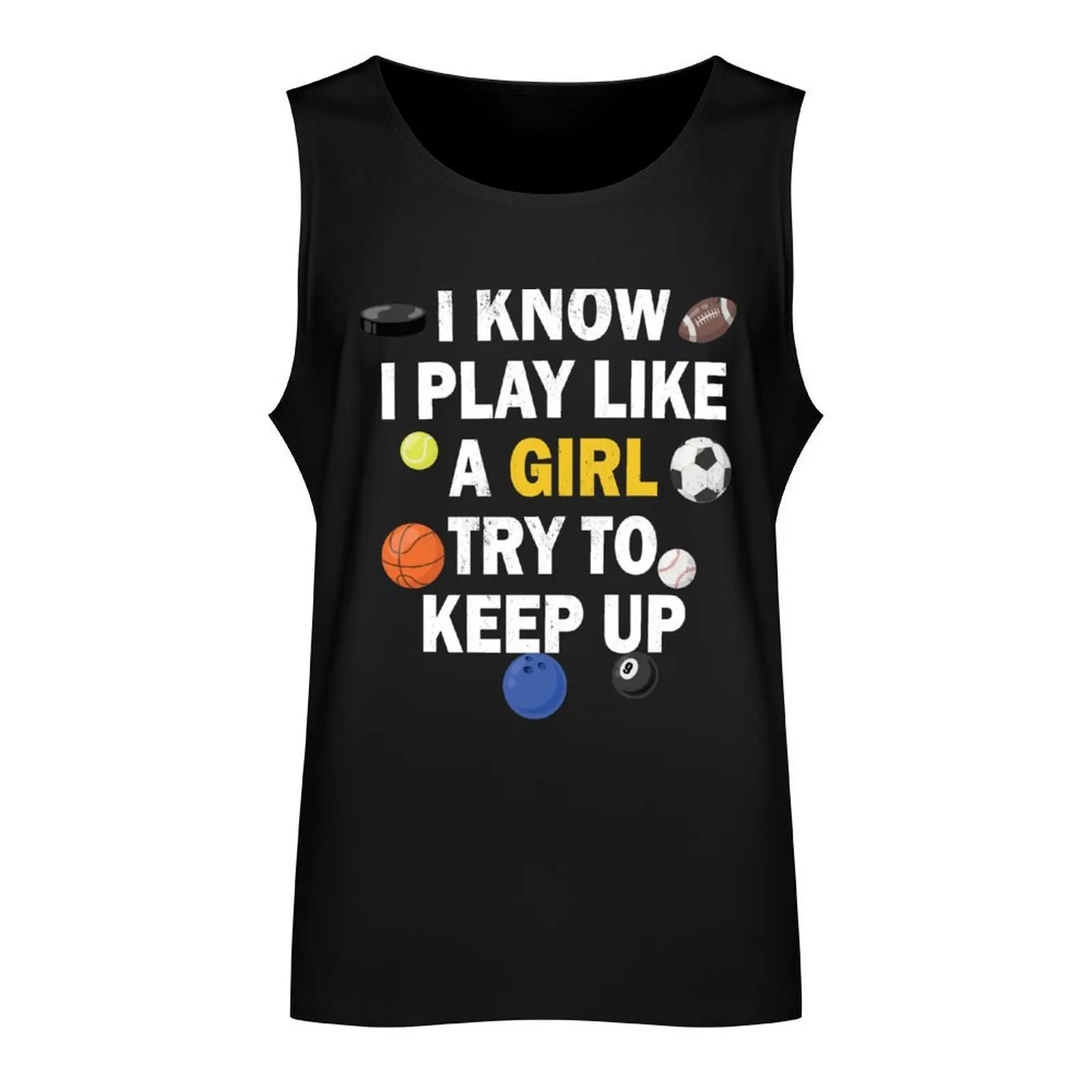 I Know I Play Like A Girl Try To Keep Up Funny Tank Top bodybuilding t-shirt gym shirts Bodybuilding clothing man