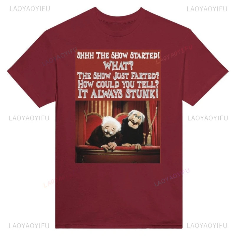 Funny Show Statier and Waldorf The Show Just Farted How Could You Tell It Always Stunk Printed T-shirt Cotton Woman Man Tshirts