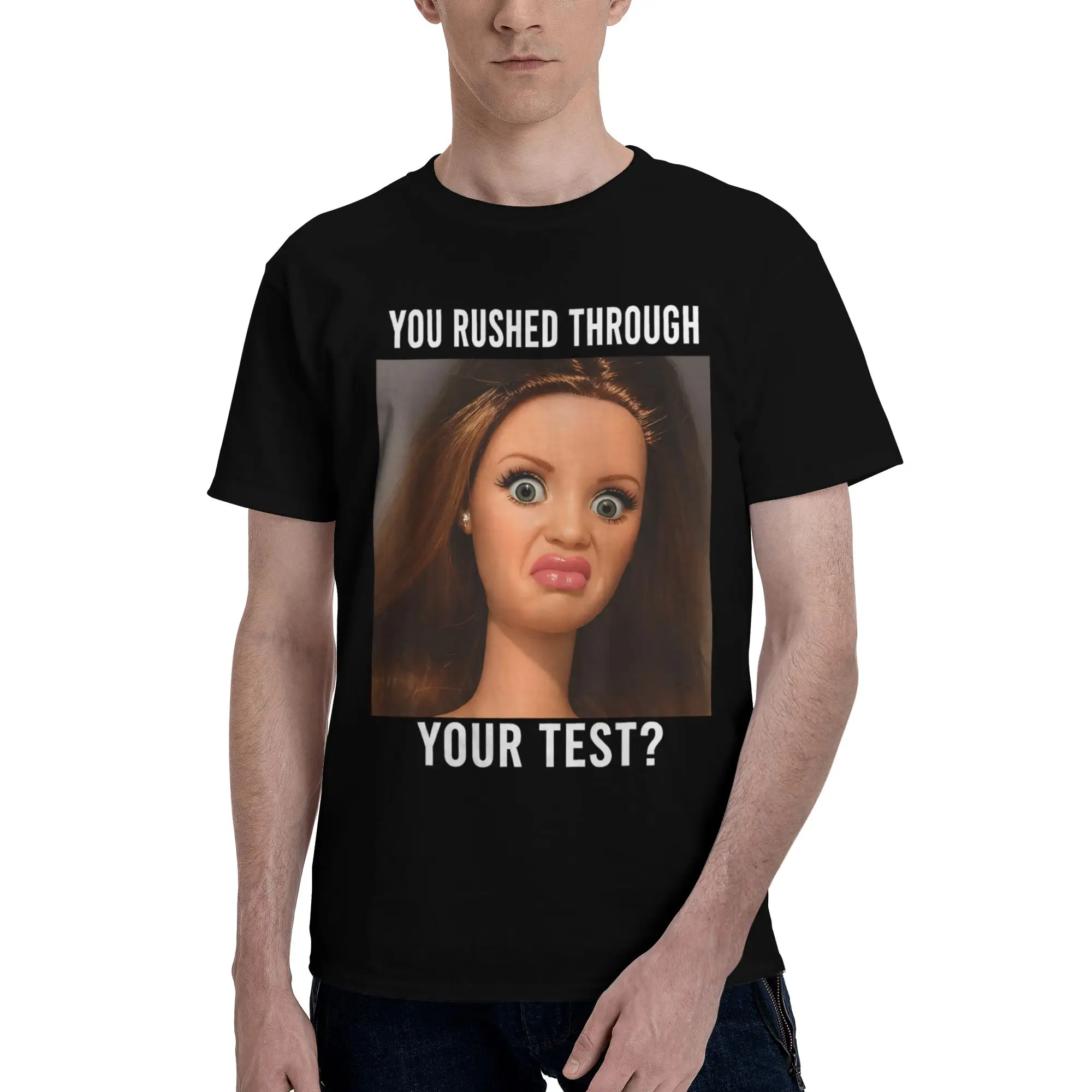 You Rushed Through Your Test Funny Test Day Meme Girl Novelty 100% Cotton T-Shirt  Tees Tops For Men
