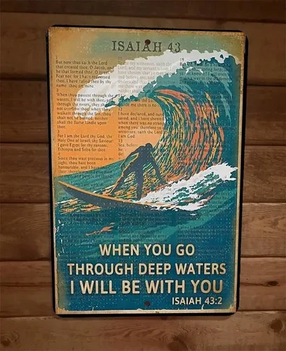 Isiah 43:2 When You Go Through Deep Waters Religious  Metal Wall Sign Poster