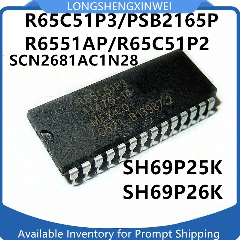 1PCS Novo R65C51P3 R65C51P2 PSB2165P R6551AP SCN2681AC1N28 SH69P25K SH69P26K DIP28