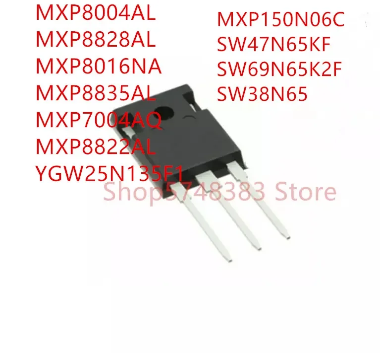 10PCS MXP8004AL MXP8016NA MXP8828AL MXP8835AL MXP7004AQ MXP8822AL MXP150N06C SW47N65KF SW69N65K2F SW38N65 YGW25N135F1 TO-247