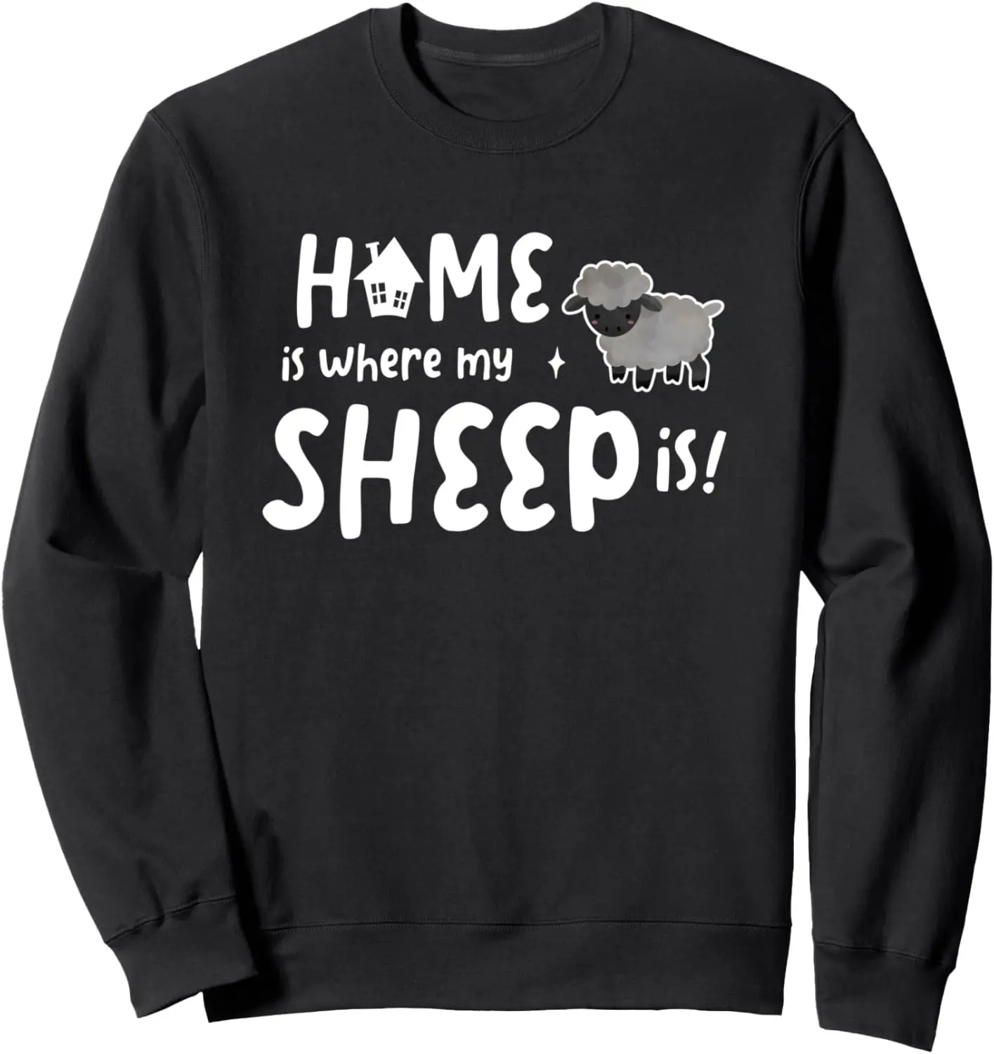 Home is Where My Sheep is for Sheep Lovers Sweatshirt