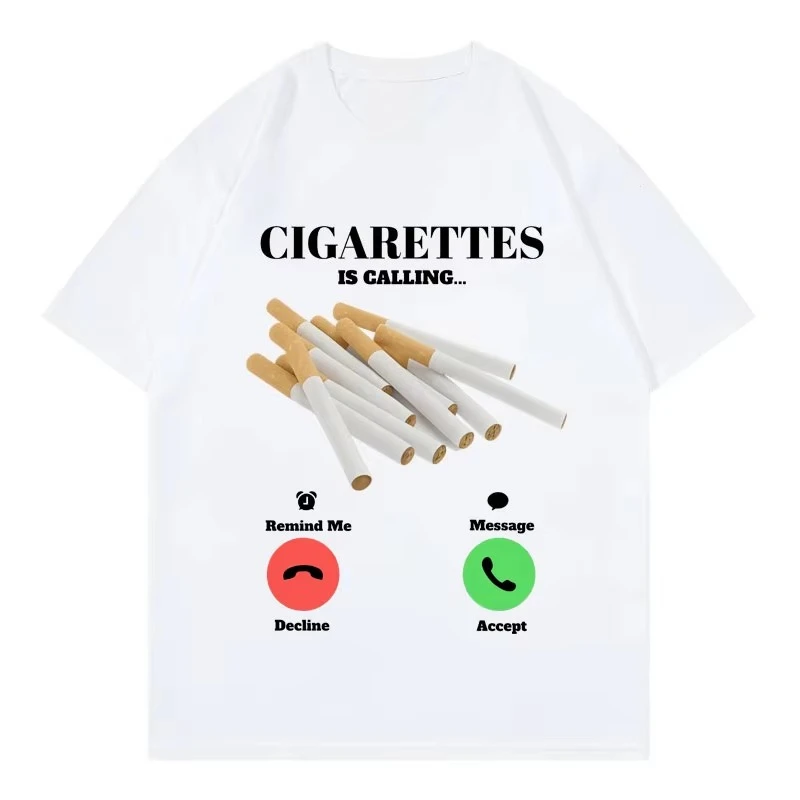 2026 New Funny Cigarettes Is Calling Funny Meme T-shirts High Street Fashion Trend Short Sleeve T-shirt Men Women C