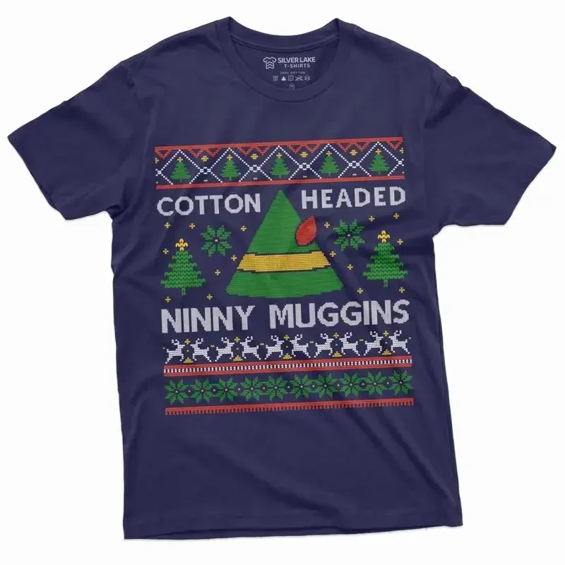 Cotton Headed Ninny Muggins T Shirt Funny Christmas Mood