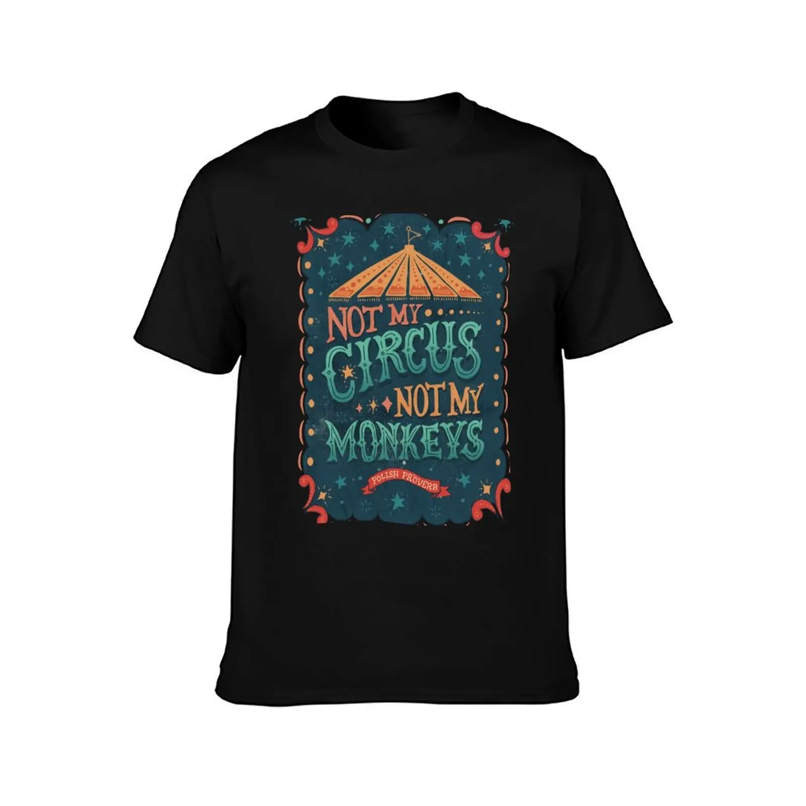 Not My Circus Not My Monkeys T-Shirt Utility Work Short Sleeve Top T-Shirt