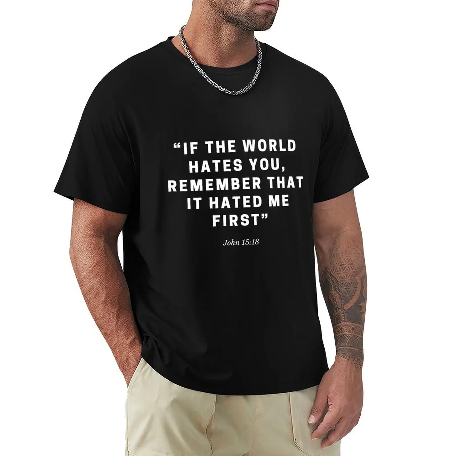 If the world hates you, remember it hated me first T-Shirt Stretch Fabric Comfort T-Shirt