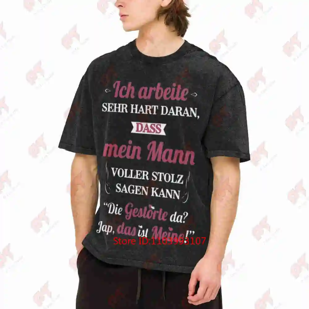 Funny German I Work Hard So My Husband Can Lounge Around Vintage Washed Tee Pure Cotton T-Shirt