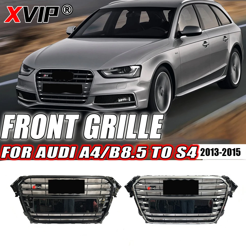 

XVIP Glossy Black And Chrome Silver S4 Style High Quality ABS Front Bumper Grille Fit For Audi A4 B8.5 2013-2015 Upper Grilles