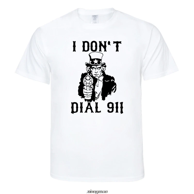 Interesting I Don-t Dial 911 o-neck  summer street style casual short sleeve men T shirt cool loose tshirt male t-shirt