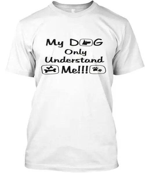 Le chien comprendez-moi seulement T-Shirt taille S à 5XL