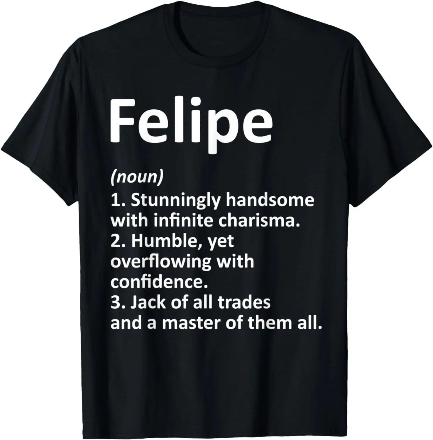 

FELIPE Definition Personalized Name Funny Birthday Gift Idea T-Shirt