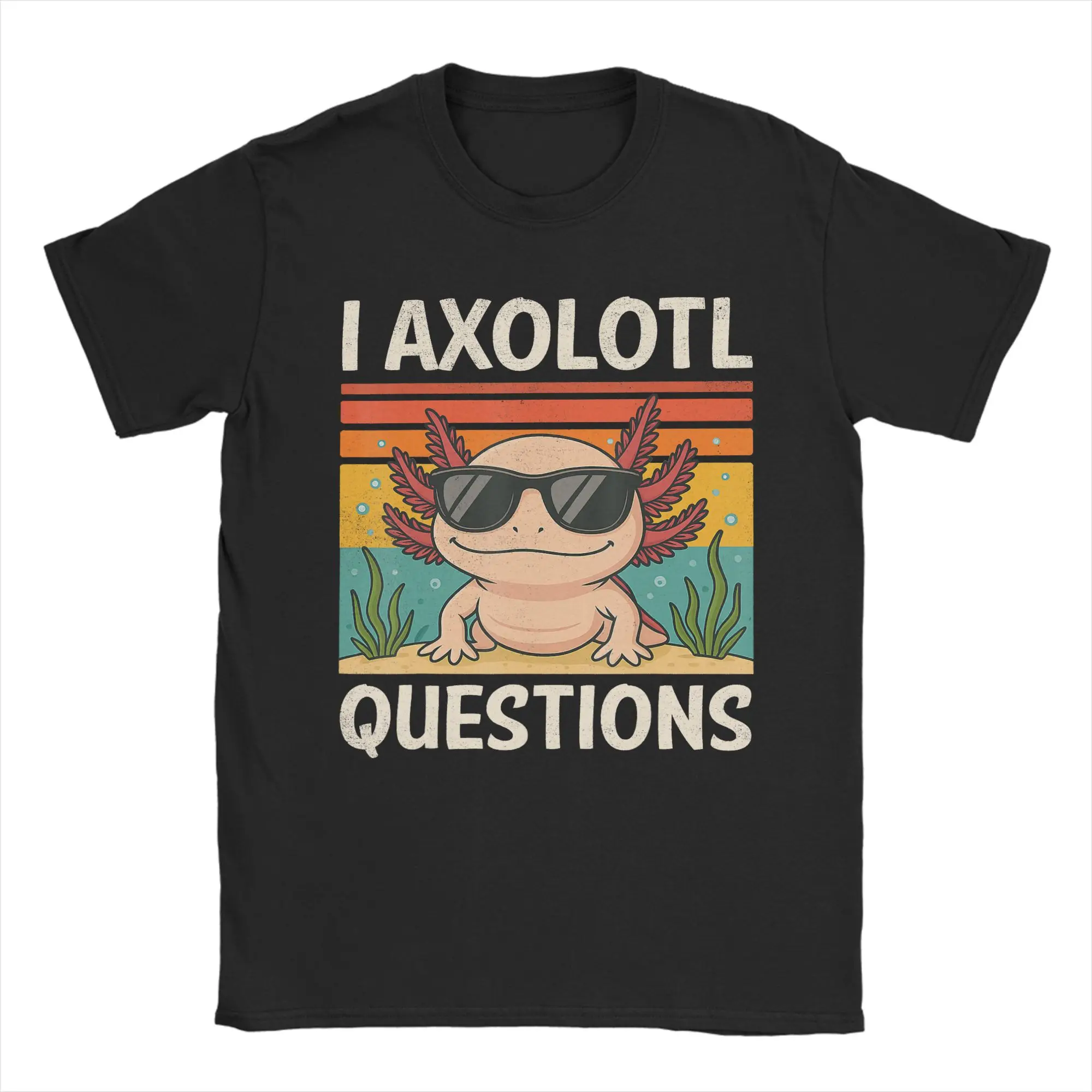 I Axolotl Questions T Shirt Men Cotton Hipster T-Shirt Round Collar  Tee Shirt Short Sleeve Clothing Printed