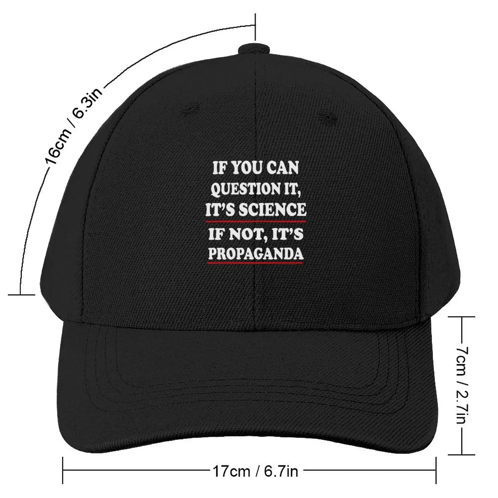 If You Can Question it, it's Science, If Not it's Propaganda Baseball Cap tea Hat Golf Hat Luxury Cap New Hat Ladies Men's