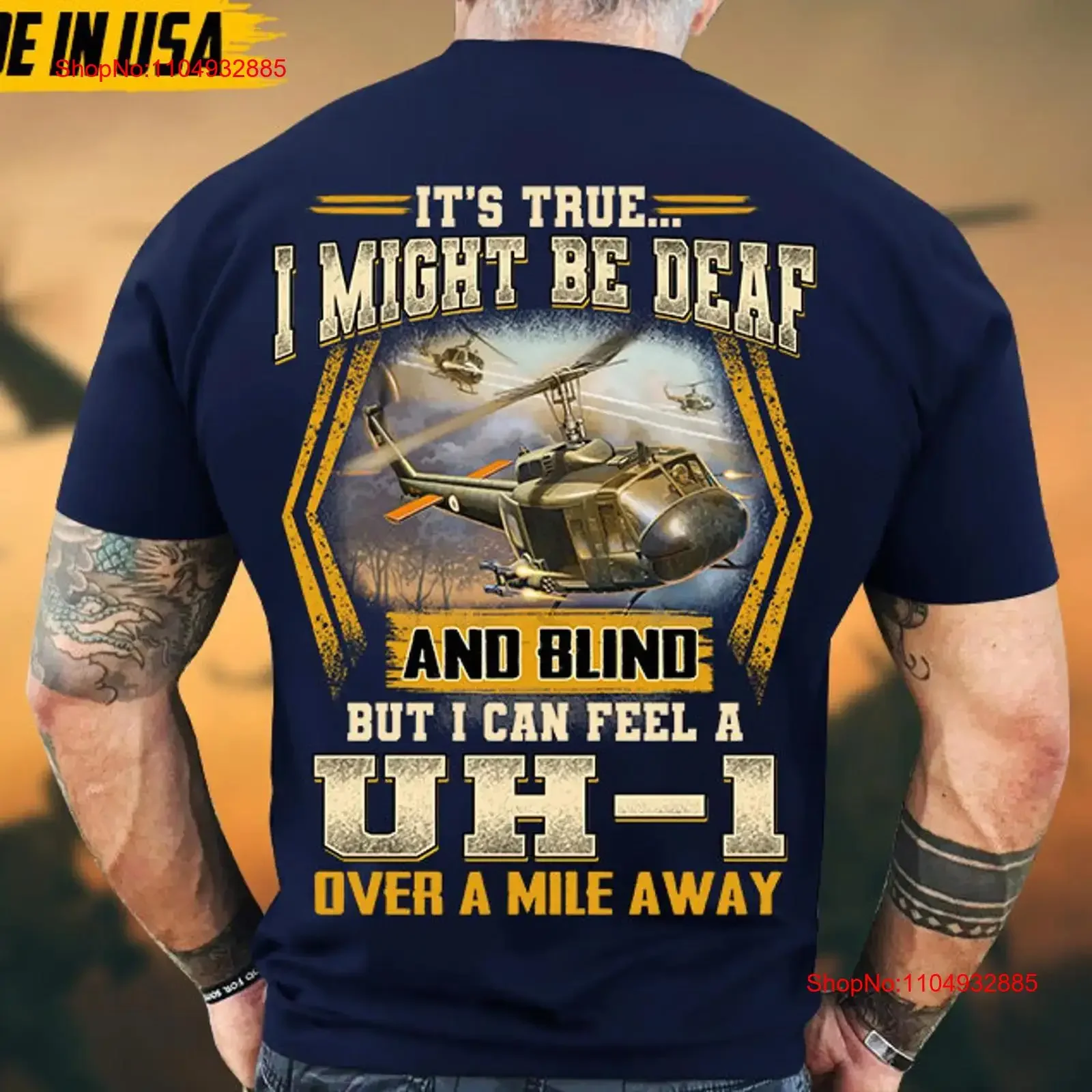 

I Might Be Half Deaf And Blind But Can Still Hear A UH 1 Over Mile Away Vietnam Veteran T Shirt For Dad Grandpa Husband Patriot