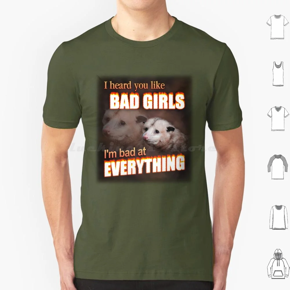 I Hear You Like Bad Girls-I'M Bad At Everything Possum Word Art T Shirt 6Xl Cotton Cool Tee Possum Opossum Sad Meme Word Art