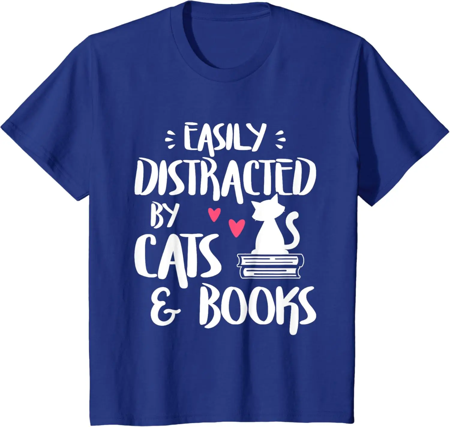 Easily Distracted by Cats and Books - Cat & Book Lover,Short Sleeve T-Shirt
