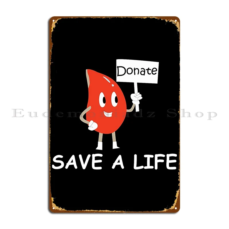 Donate Blood Save A Life Metal Plaque Poster Wall Pub Party Iron Club Bar Kitchen Tin Sign Poster